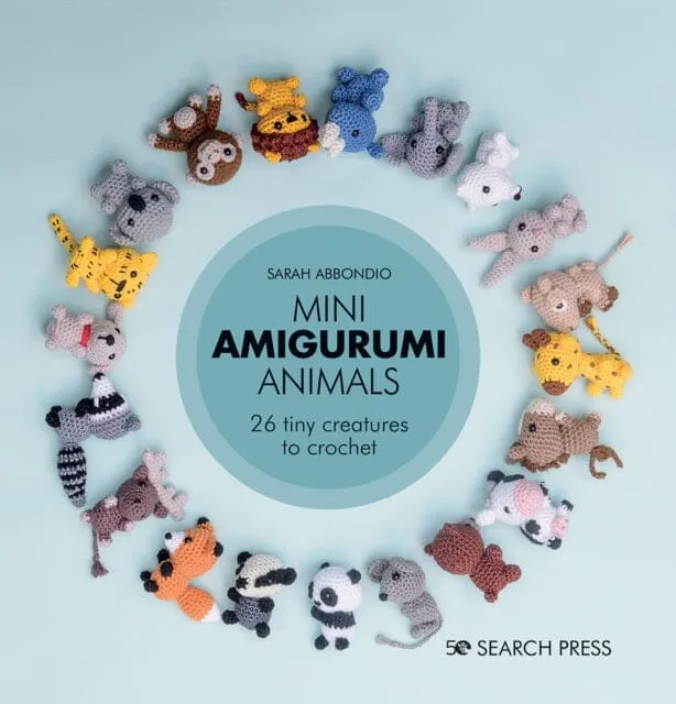 Mini Amigurumi Animals: 26 Tiny Creatures to Crochet by Sarah Abbondio